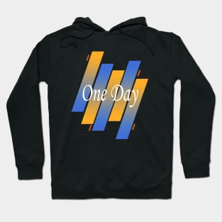 One Day Hoodie